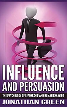 portada Influence and Persuasion: The Psychology of Leadership and Human Behavior (Habit of Success) (en Inglés)