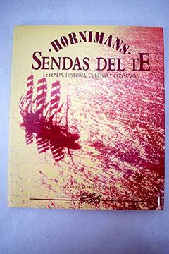 portada Sendas del té: Leyenda, Historia, Cultivo y Consumo