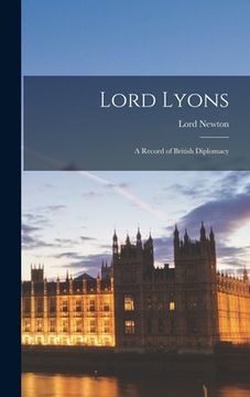 portada Lord Lyons; A Record of British Diplomacy (en Inglés)