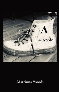 portada A Is for Apple: Matrinna Woods (en Inglés)
