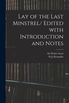 portada Lay of the Last Minstrel/ Edited With Introduction and Notes (in English)