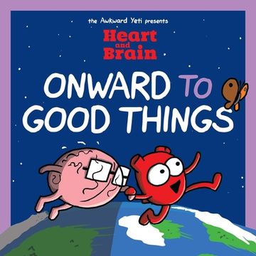 portada Heart and Brain: Onward to Good Things! A Heart and Brain Collection (Volume 4) (en Inglés)