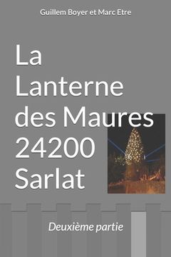 portada La Lanterne des Maures 24200 Sarlat: Deuxième partie (en Francés)