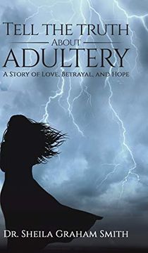 portada Tell the Truth About Adultery: A Story of Love, Betrayal, and Hope (in English)