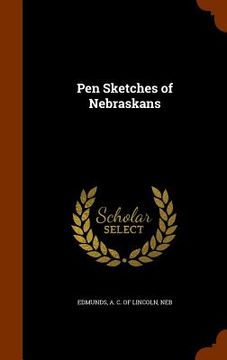 portada Pen Sketches of Nebraskans (in English)