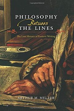 portada Philosophy Between the Lines: The Lost History of Esoteric Writing (en Inglés)