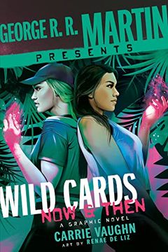 portada George r. R. Martin Presents Wild Cards: Now and Then: A Graphic Novel 