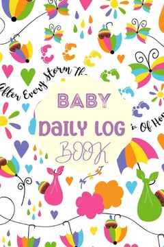 portada Baby Daily Logbook: Newborn Baby Log Tracker Journal Book, first 120 days baby logbook, Baby's Eat, Sleep and Poop Journal, Infant, Breast (in English)