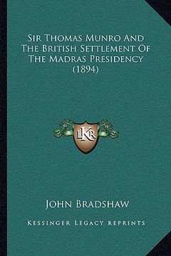 portada sir thomas munro and the british settlement of the madras presidency (1894) (in English)