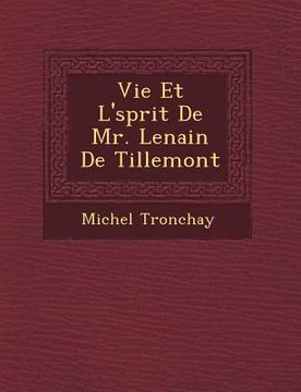 portada Vie Et L' Sprit de Mr. Lenain de Tillemont (en Francés)