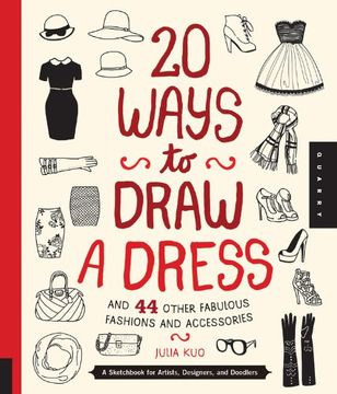 portada 20 ways to draw a dress and 44 other fabulous fashions and accessories: a sketchbook for artists, designers, and doodlers (en Inglés)