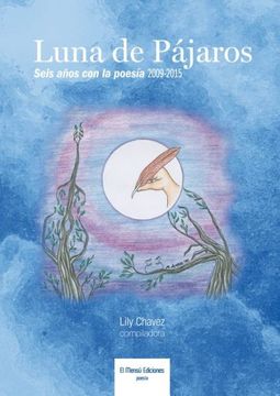 portada Luna de Pájaros: Seis Años con la Poesía 2009-2015
