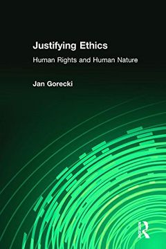 portada Justifying Ethics: Human Rights and Human Nature