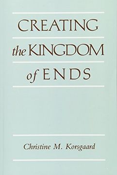 portada Creating the Kingdom of Ends (en Inglés)