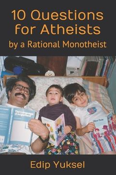portada 10 Questions for Atheists: by a Rational Monotheist (en Inglés)