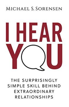 portada I Hear You: The Surprisingly Simple Skill Behind Extraordinary Relationships (en Inglés)