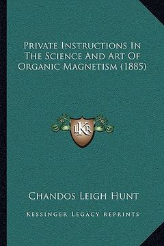 portada private instructions in the science and art of organic magnetism (1885) (en Inglés)