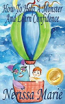 portada How to Help a Monster and Learn Confidence (Bedtime story about a Boy and his Monster Learning Self Confidence, Picture Books, Preschool Books, Kids Ages 2-8, Baby Books, Kids Book, Books for Kids)