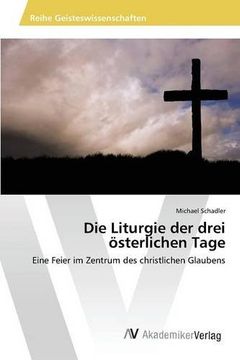 portada Die Liturgie der drei österlichen Tage (German Edition)