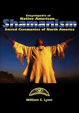 portada encyclopedia of native american shamanism: sacred ceremonies of north america