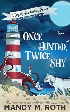 portada Once Hunted, Twice Shy: A Cozy Paranormal Mystery (The Happily Everlasting Series) (en Inglés)