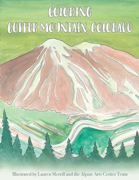 portada Coloring Copper Mountain, Colorado (Coloring ski Towns in Colorado) (en Inglés)