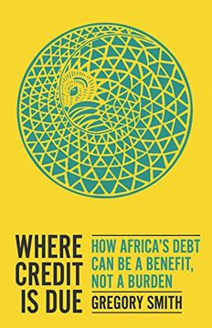 portada Where Credit is Due: How Africa’S Debt can be a Benefit, not a Burden (en Inglés)