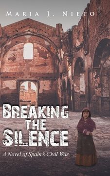 portada Breaking the Silence: A Novel of Spain's Civil War (in English)