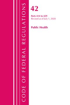 portada Code of Federal Regulations, Title 42 Public Health 414-429, Revised as of October 1, 2020