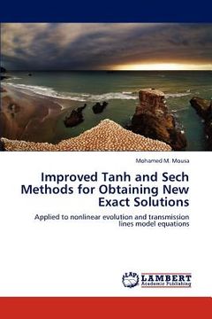 portada improved tanh and sech methods for obtaining new exact solutions (en Inglés)
