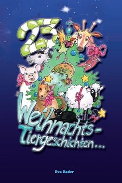 portada 23 Weihnachts-Tiergeschichten ...: ... und am 24. Dezember kommt das Christkind (in German)
