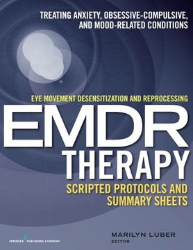 portada Eye Movement Desensitization and Reprocessing (EMDR) Therapy Scripted Protocols and Summary Sheets: Treating Anxiety, Obsessive-Compulsive, and Mood-Related Conditions (en Inglés)