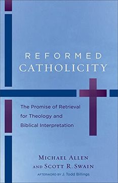 portada Reformed Catholicity: The Promise of Retrieval for Theology and Biblical Interpretation (in English)