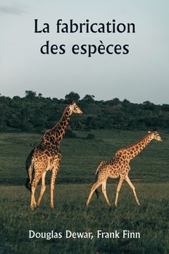 portada La fabrication des espèces (en Francés)