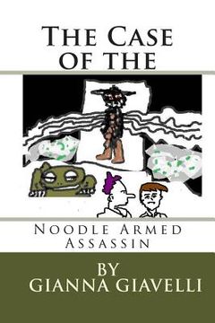 portada The Case of the Noodle Armed Assassin: a libertarian tale on the origins of government and taxes