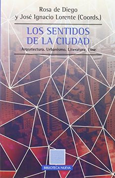 portada Los Sentidos de la Ciudad: Arquitectura. Urbanismo. Literatura. Cine (in Spanish)