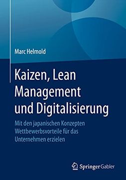 portada Kaizen, Lean Management und Digitalisierung: Mit den Japanischen Konzepten Wettbewerbsvorteile für das Unternehmen Erzielen (en Alemán)