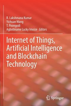portada Internet of Things, Artificial Intelligence and Blockchain Technology