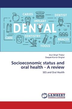 portada Socioeconomic status and oral health - A review (en Inglés)
