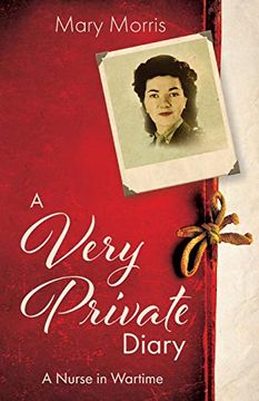 portada A Very Private Diary: A Nurse in Wartime (en Inglés)