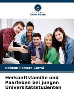 portada Herkunftsfamilie und Paarleben bei jungen Universitätsstudenten (en Alemán)