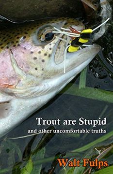 portada Trout are Stupid: And Other Uncomfortable Truths (en Inglés)