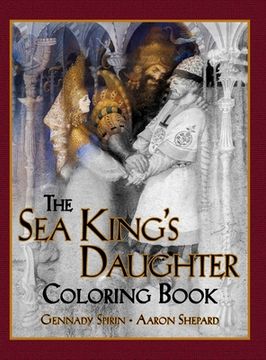 portada The Sea King's Daughter Coloring Book: A Grayscale Adult Coloring Book and Children's Storybook Featuring a Lovely Russian Legend (en Inglés)