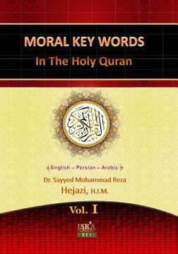 portada Moral Key Words in The Holy Quran: A Quranic Interpretation of Moral Key Words (en Inglés)
