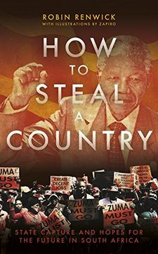 portada How to Steal a Country: State Capture and Hopes for the Future in South Africa (en Inglés)