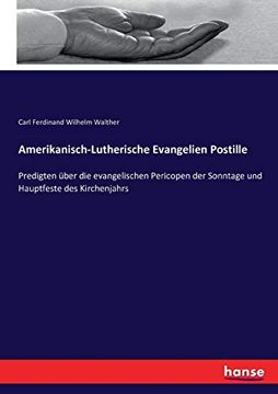 portada Amerikanisch-Lutherische Evangelien Postille: Predigten Über die Evangelischen Pericopen der Sonntage und Hauptfeste des Kirchenjahrs (en Alemán)