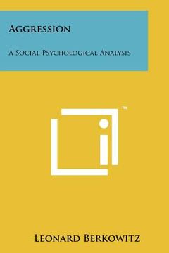 portada aggression: a social psychological analysis