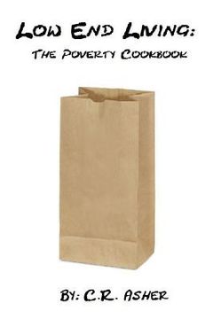 portada Low End Living: The Poverty Cookbook (en Inglés)