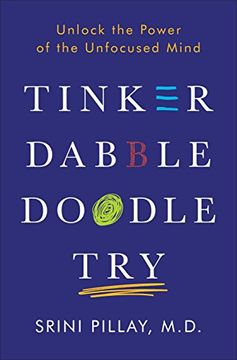 portada Tinker Dabble Doodle Try: Unlock the Power of the Unfocused Mind (in English)