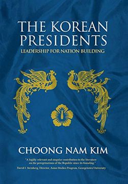 portada The Korean Presidents: Leadership for Nation Building 